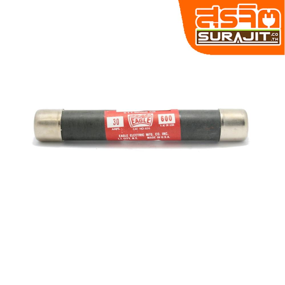 EAGLE ฟิวส์กระบอก 600V 30A อีเกิ้ล